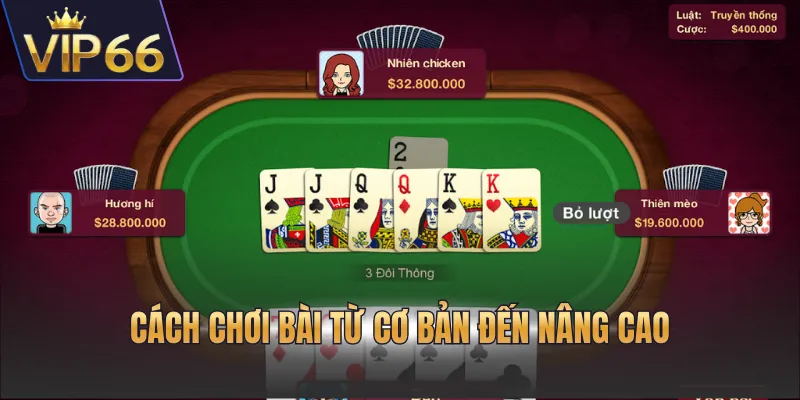 Cách chơi bài từ cơ bản đến nâng cao